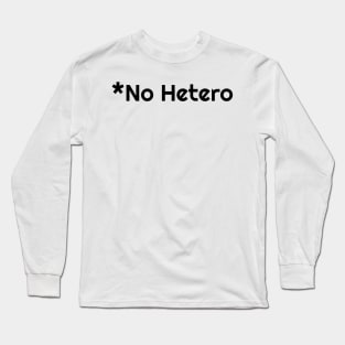 no hetero (black text) Long Sleeve T-Shirt